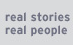 real stories, real people